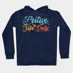 Positive Vibes Only color / Postive Vibes / Positive Vibes Only / Positive Hoodie